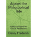 Against the Philosophical Tide: Essays in Popperian Critical Rationalism