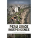 Peru Since Independence: A Concise Illustrated History