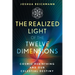 The Realized Light of the Twelve Dimensions: Cosmic Rebirthing and Our Celestial Destiny