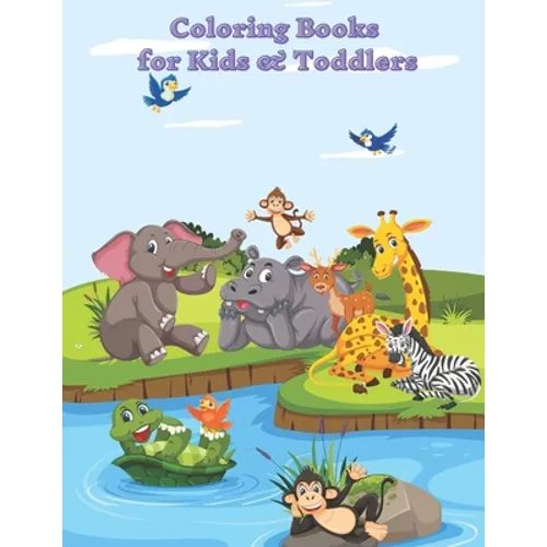 Coloring Books for Kids & Toddlers: Easy and Fun Educational Coloring Pages of Animals for Little Kids, Boys, Girls, Preschool and Kindergarten - Paperback