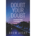 Doubt Your Doubt: An Agnostic Road to Rational Faith
