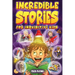 Incredible Stories for Inquisitive Kids: Captivating Tales for Young Readers from History, Science & The Crazy World We Live In