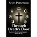 Through Death's Door: Exploring What Really Happens When We Die