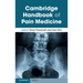 Cambridge Handbook of Pain Medicine