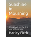 Sunshine in Mourning: A look back on the first year without you.