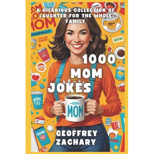 1000 Mom Jokes: A Hilarious Collection of Laughter for the Whole Family - Paperback