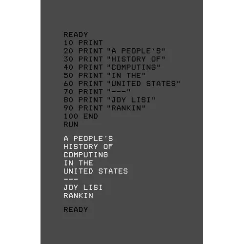 A People's History of Computing in the United States - Hardcover
