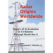 Radar Origins Worldwide: History of Its Evolution in 13 Nations Through World War II