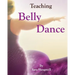 Teaching Belly Dance