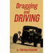 Dragging and Driving