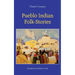 Pueblo Indian Folk-Stories