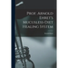 Prof. Arnold Ehret's Mucusless-diet Healing System