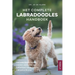 Het Complete Labradoodles Handboek: Het selecteren, trainen, voeden, opvoeden en liefhebben van je nieuwe Labradoodle pup