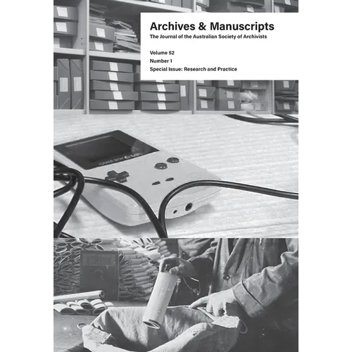 Archives and Manuscripts Volume 52 Number 1: Special Issue: Research and Practice