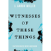 Witnesses of These Things: Faithfulness Here and Now