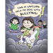 Can A Unicorn Help Me Deal With Bullying?: A Cute Children Story To Teach Kids To Deal with Bullying in School.