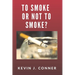 To Smoke Or Not To Smoke?
