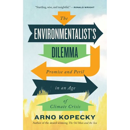 The Environmentalist's Dilemma: Promise and Peril in an Age of Climate Crisis