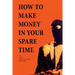 How to Make Money in Your Spare Time