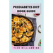 Prediabetes Diet Book Guide: The Effective Guide To Reverse Prediabetes And Healthy Recipes To Manage Your Health