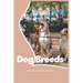 Dog Breeds: Find out the breed of your future puppy Dog Breed Dogs Species