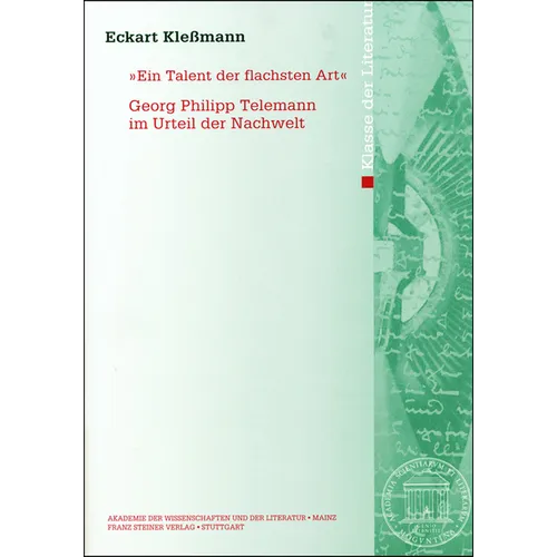 Ein Talent Der Flachsten Art: Georg Philipp Telemann Im Urteil Der Nachwelt