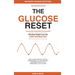 The Glucose Reset: A Personal Journey: Effortless Weight Loss with Continuous Glucose Monitoring - The Data-Driven Method to Burn Fat, Eliminate Cravi