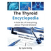 The Thyroid Encyclopedia: An Everyday Thyroid Disease Reference Book