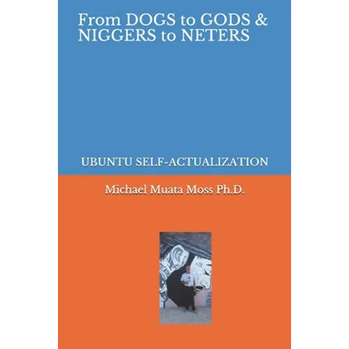 From Dogs to Gods& Niggers to Neters: Ubuntu Self-Actualization