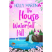 The House on Waterfall Hill: A heartwarming feel-good small town romance