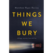 Things We Bury