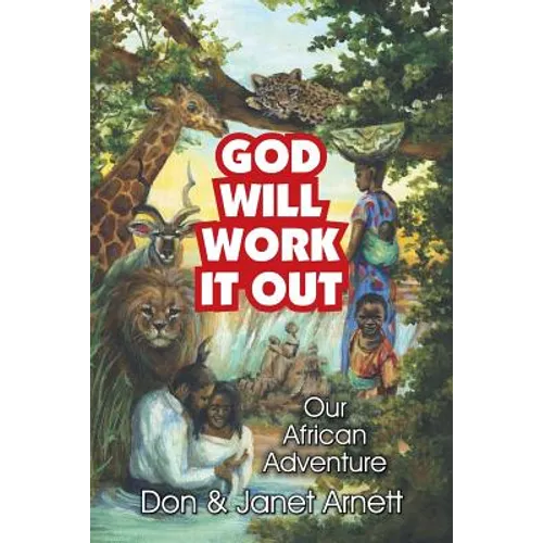 God Will Work It Out: Our African Adventure