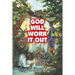 God Will Work It Out: Our African Adventure