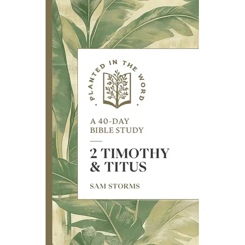 2 Timothy and Titus: A 40-Day Bible Study
