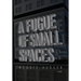 A Fugue of Small Spaces