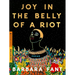 Joy in the Belly of a Riot: Poems, Prayers, Memories, and Meditations