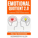 Emotional Quotient 2.0: Master your emotional intelligence for a better, happier, and healthier life. A practical guide to raise your EQ (IQ+EQ=succes