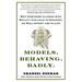 Models. Behaving. Badly.: Why Confusing Illusion with Reality Can Lead to Disaster, on Wall Street and in Life