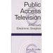 Public Access Television: America's Electronic Soapbox