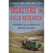 Disasters in Field Research: Preparing for and Coping with Unexpected Events