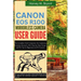 Canon EOS R100 Mirrorless Camera User Guide: The Complete Field Companion for Capturing Everyday Moments, With Step-by-Step Setups and Pro Tips for Be