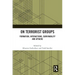 On Terrorist Groups: Formation, Interactions, Survivability and Attacks