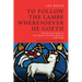 To Follow the Lambe Wheresoever He Goeth: The Ecclesial Polity of the English Calvinistic Baptists 1640-1660