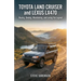 Toyota Land Cruiser and Lexus LX470: Buying, Owning, Maintaining, and Loving the Legend