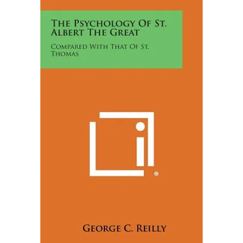 The Psychology of St. Albert the Great: Compared with That of St. Thomas