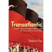 Transatlantic: Samuel Cunard, Isambard Brunel, and the Great Atlantic Steamships