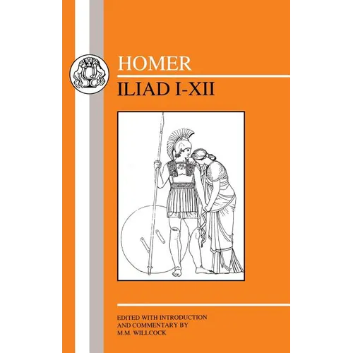 Homer: Iliad I-XII