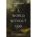 A World Without God: The Search for Meaning in a Society Overwhelmed by Despair