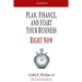 Plan, Finance and Start Your Business Right Now!: A Practical Plan For Quickly Developing Your Product and Launching Your Business