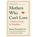 Mothers Who Can't Love: A Healing Guide for Daughters